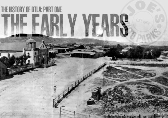 Early Years: The History of Downtown Los Angeles Part 1